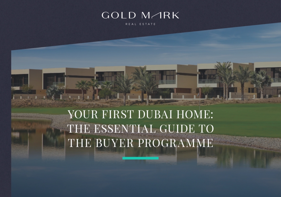 Your First Dubai Home: The Essential Guide to the Buyer Programme