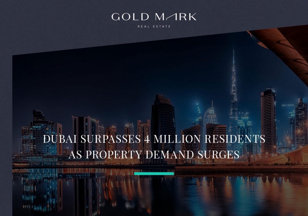 Dubai Surpasses 4 Million Residents as Property Demand Surges
